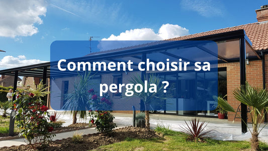 Comment choisir sa pergola ?