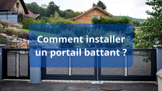 Comment installer un portail battant ?