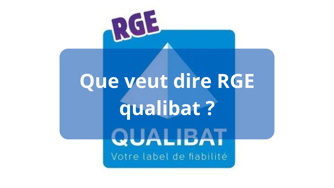 Que veut dire rge qualibat ?