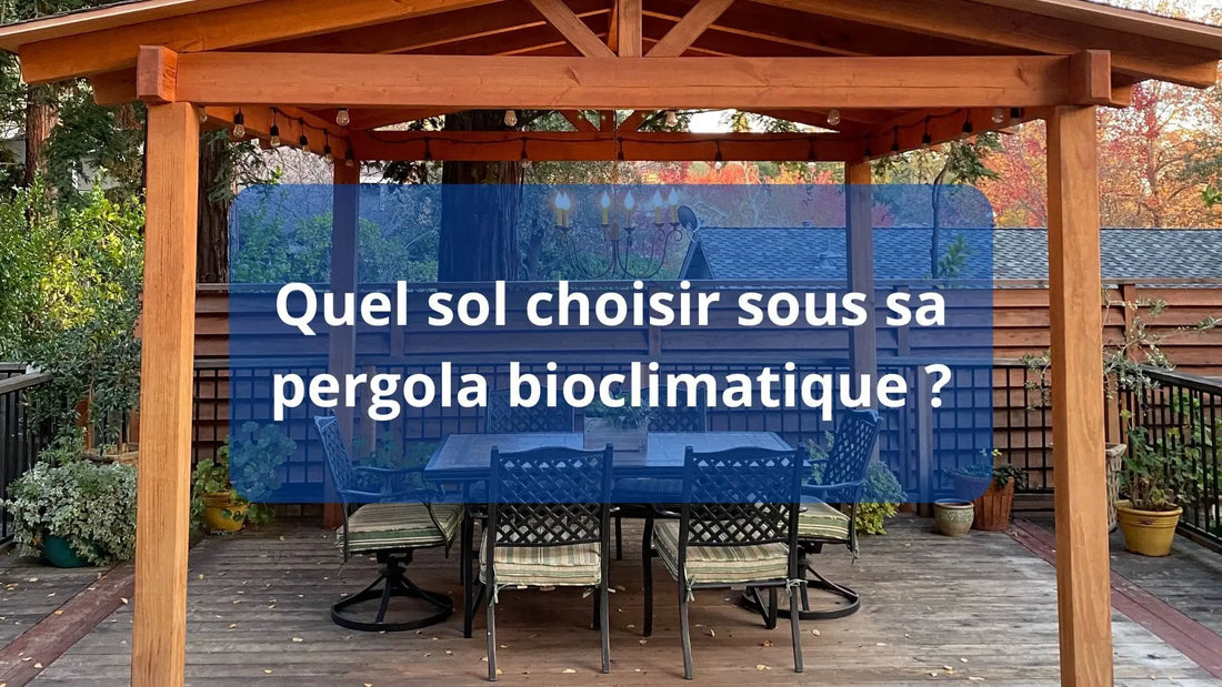 Quel sol choisir sous sa pergola bioclimatique ?